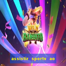 assistir sportv ao vivo agora